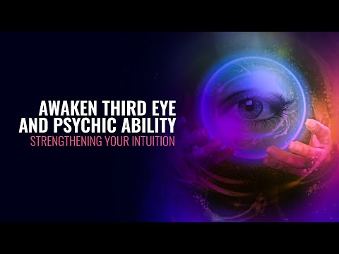 Awaken Third Eye & Psychic Ability | Develop Your Psychic Powers | Strengthening Your Intuition
