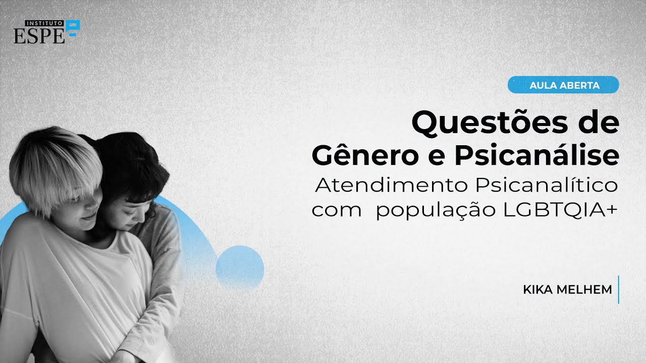 Questões de Gênero e Psicanálise:  atendimento psicanalítico com a população LGBTQIA+