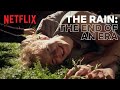 The Rain: The End of an Era | Netflix