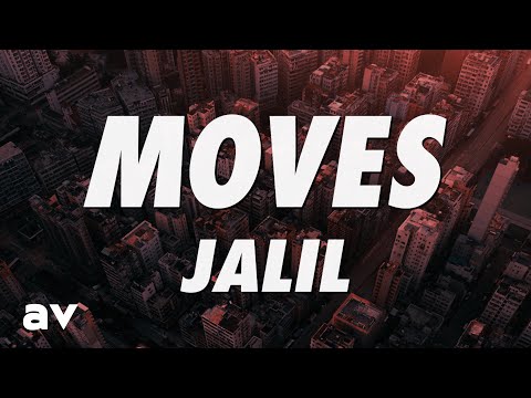 Jalil - Moves (Lyrics)