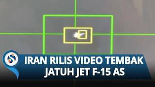 Iran Rilis Video Penembakan Jet F-15 Milik AS, Sebut Targetkan Pesawat Musuh