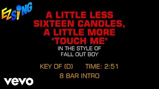 Fall Out Boy - A Little Less Sixteen Candles, A Little More Touch Me (Karaoke)