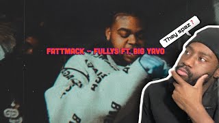 FattMack~ Fullys [ft. Big Yavo] | Reaction 🔥🔥