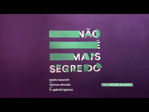 Não é mais segredo | Marcos Almeida  e Paulo Nazareth  (ft. Gabriel Iglesias)