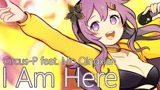 Circus-P - "I Am Here (with Mo Qingxian)" [Vocaloid Original Song]