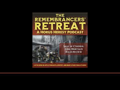 Siege of Cthonia: Zone Mortalis Rules Review The Remembrancers’ Retreat: A Horus Heresy...