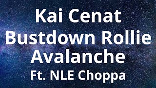 Kai Cenat - Bustdown Rollie Avalanche Ft. NLE Choppa (Lyrics)