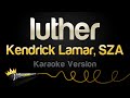 Kendrick Lamar Luther With Sza Karaoke Version