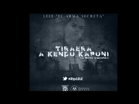 Lele El Arma Secreta - La Mano Izquierda (Tiraera Pa' Kendo Kaponi)