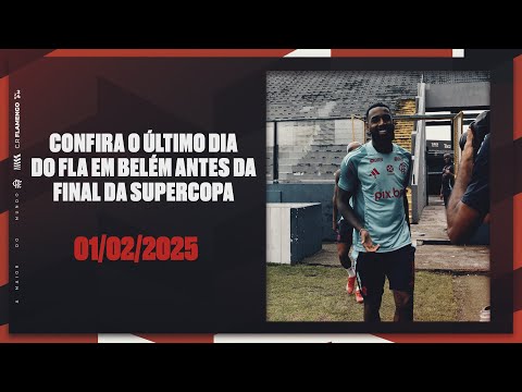 Check out the last day of Flamengo and Belém before the Super Cup final