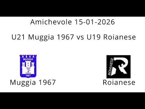 Amichevole 15-01-2026, U21 Muggia 1967 vs U19 Roianese