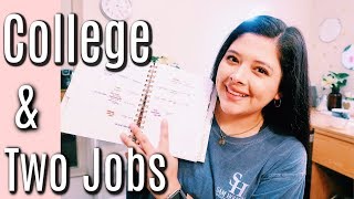 How I work TWO JOBS + Full-Time College Student