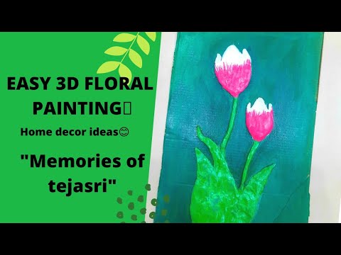 3D FLORAL PAINTING || Easy home decor || Memories of tejasri||