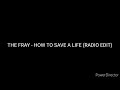 The Fray How To Save A Life Radio Edit High Tone 0 3 Version
