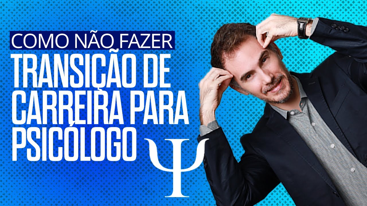 TRANSIÇÃO DE CARREIRA NA PSICOLOGIA: Só não faça isso, por favor.