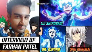 Interview Of Farhan Patel | Official Voice Of Shu Kurenai , Lui Shirosagi !! video
