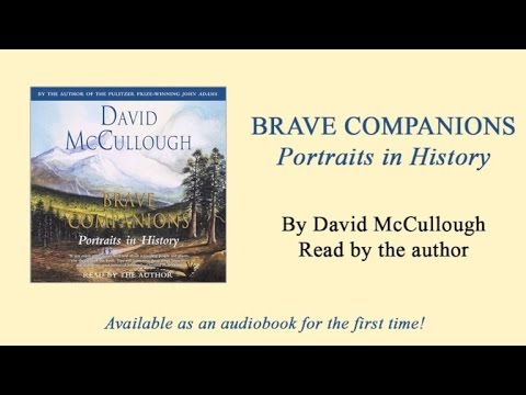 David McCullough on his audiobook 'Brave Companions'