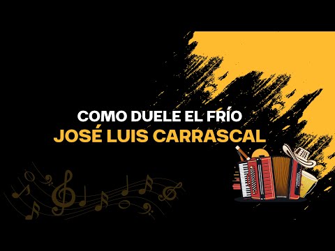 Como Duele El Frío - José Luis Carrascal (Letra oficial) Video con letra