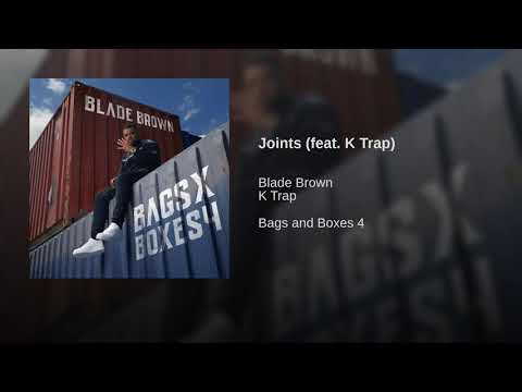 Blade Brown ft K Trap - Joints