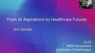 2025 IMDS Symposium Keynote: From AI Aspirations to Healthcare Futures – Eric Horvitz
