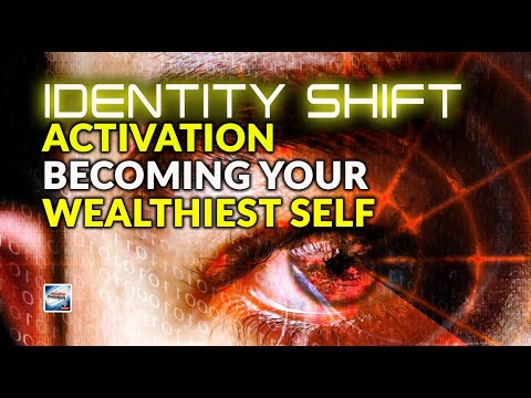 The Identity Shift Activation - Becoming Your Wealthiest Self
