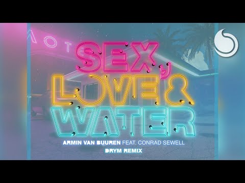 Armin van Buuren Ft. Conrad Sewell - Sex, Love & Water (DRYM Remix)
