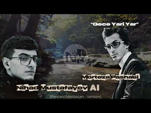 Nihad Mustafayev - Gecə Yari Yar [ft Morteza Pashaei] - (NGMA Production)