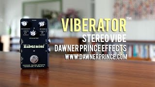 Video thumbnail for Dawner Prince Effects: VIBERATOR™ - Stereo Vibe by Brett Kingman