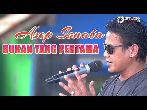 ASEP SONATA - Bukan Yang Pertama // Lagu Dangdut Original Terbaru