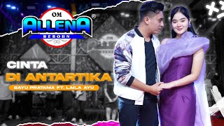 Download lagu CINTA DI ANTARTIKA - BAYU PRATAMA ft LAILA AYU - OM ALLENA REBORN mp3 Download lagu CINTA DI ANTARTIKA - BAYU PRATAMA ft LAILA AYU - OM ALLENA REBORN mp3