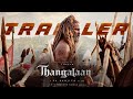 Thanglaan Movie Hindi Trailer Thanglaan Trailer Teaser Chiya Vikram Thanglaan 2024 Movie Review