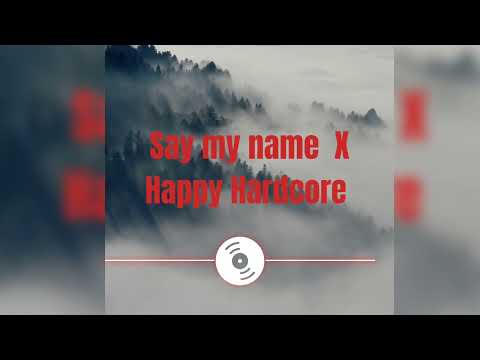 Say my name x Happy Hardcore - Edit (Cover) X Hands up  x Official Audio music 
