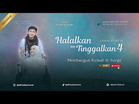 A Final Story of Halalkan atau Tinggalkan 4 - "Membangun Rumah di Surga"