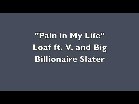 Pain In My Life- Louie Loaf ft. V. & Big Slater Billionaire