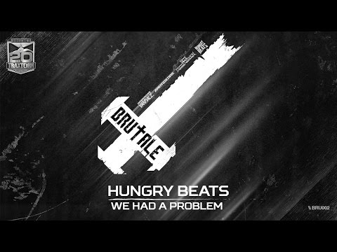 Hungry Beats - We had a problem (Brutale 002)