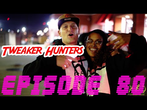 Tweaker Hunters - Episode 80 - Oklahoma Edition Part 3