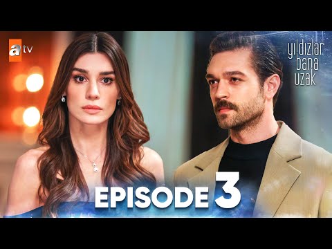 Yıldızlar Bana Uzak | Episode 3 - Subtitled in English