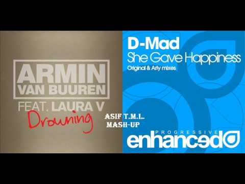 Drowning vs She Gave Happiness (Asif T.M.L. Mash-Up) Armin van Buuren Feat.  Laura V vs D-Mad