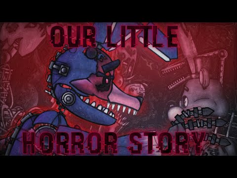 [FNaF] Our Little Horror Story - Full Animation