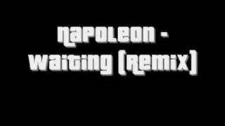Napoleon - waiting (remix)