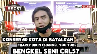 Download lagu VLOG CRL57 - KONSER 60 KOTA DI BATALKAN AKHIRNYA CHARLY BIKIN CHANNEL YOU TUBE  SENDIRI mp3 Download lagu VLOG CRL57 - KONSER 60 KOTA DI BATALKAN AKHIRNYA CHARLY BIKIN CHANNEL YOU TUBE  SENDIRI mp3