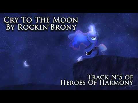 Cry To The Moon (Single) - Rockin'Brony