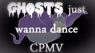 Ghosts just wanna dance (Mini CPMV)