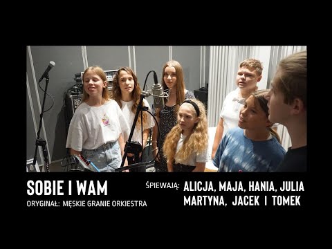 Sobie i Wam (Męskie Granie Orkiestra) - śpiewają Alicja, Maja, Hania, Martyna, Julia, Jacek i Tomek