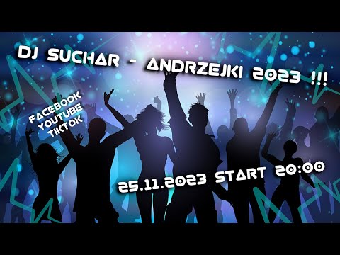 DJ SUCHAR - Andrzejki 2023 Live Mix 25.11.2023 Na Zywo !!! Club , Retro , Vixa , Nowosci