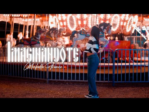 Michelle Franco - Imaginándote (Video Oficial)