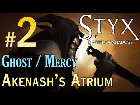 STYX Master Of Shadows - (Ghost / Mercy ) Walkthrough - Level 2 Akenash's Atrium Walkthrough