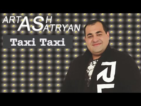 Artash Asatryan - Taxi Taxi