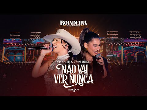 Ana Castela ft. @simonemendesoficial - Não Vai Ver Nunca (DVD Boiadeira Internacional)