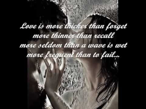 Love Is More Thicker Than Forget -- e.e.cummings